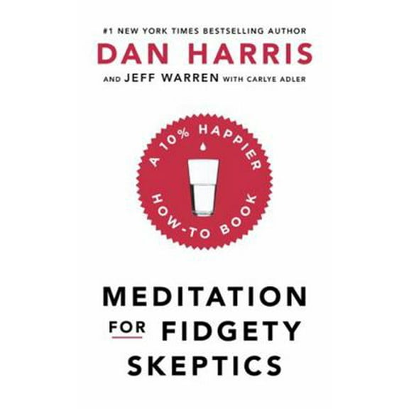Pre-Owned Meditation For Fidgety Skeptics: A 10% Happier How-To Book (Paperback) 1473691389 9781473691384