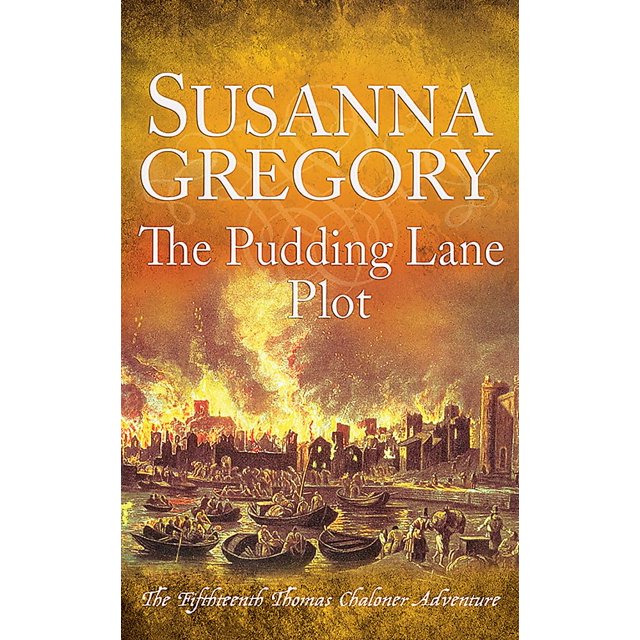 The Pudding Lane Plot: The Fifteenth Thomas Chaloner Adventure