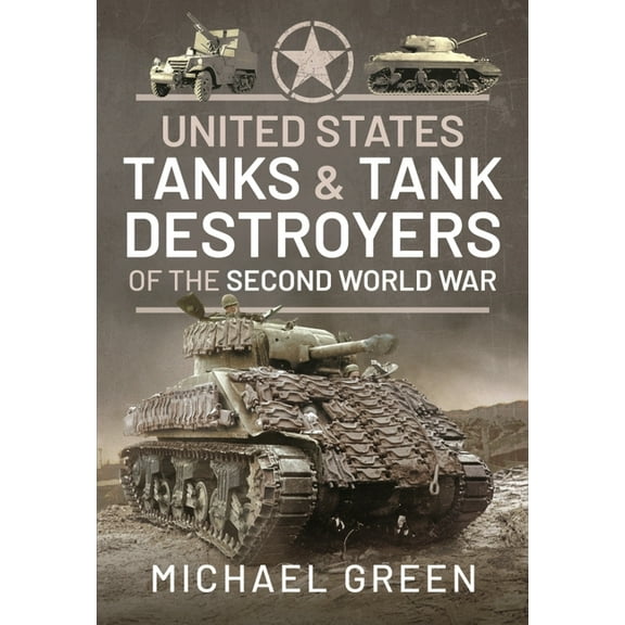 United States Tanks and Tank Destroyers of the Second World War (Hardcover)