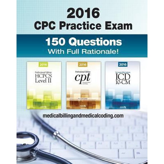 Pre-Owned CPC Practice Exam 2016: Includes 150 practice questions, answers with full rationale, exam study guide and the official proctor-to-examinee instructio (Paperback) 1523233249 9781523233243