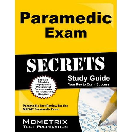 Paramedic Exam Secrets Study Guide : Paramedic Test Review for the Nremt Paramedic (Best Nremt Paramedic Study Guide)