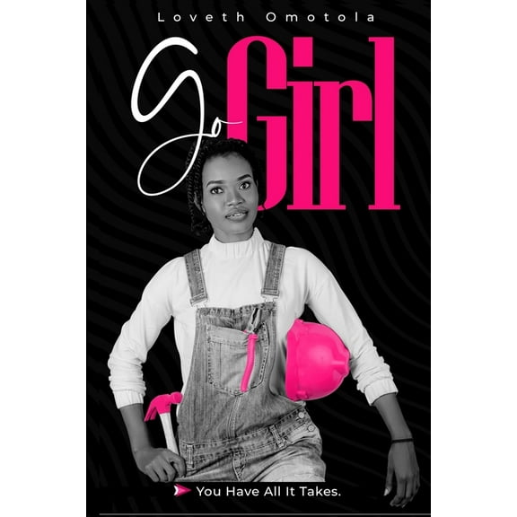 GoGirl: You Have All It Takes (Paperback)