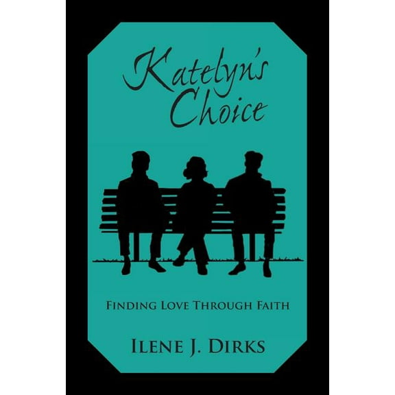 Katelyn's Choice : Finding Love Through Faith