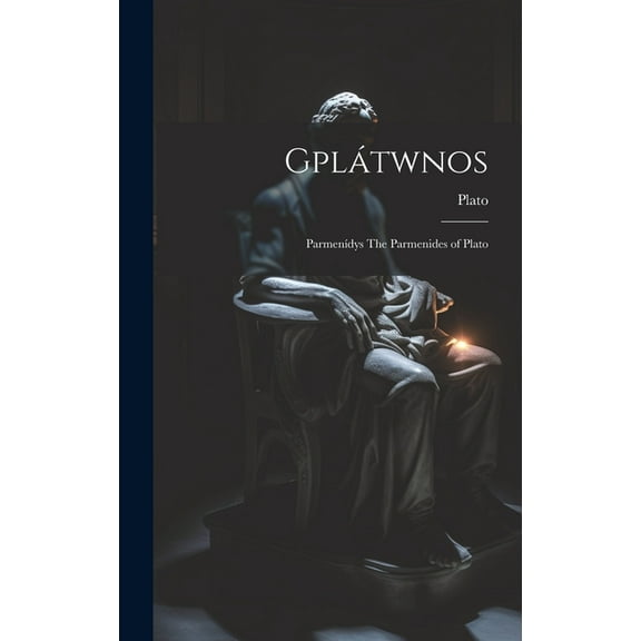 Gplátwnos: ParmenÃdys The Parmenides of Plato (Hardcover)