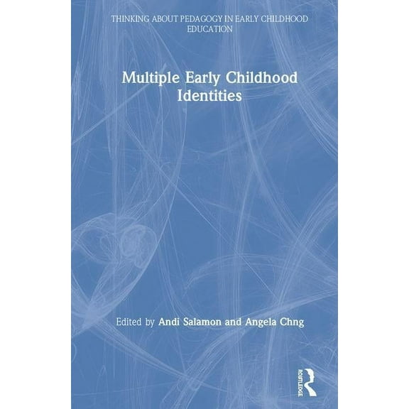 Thinking about Pedagogy in Early Childho Multiple Early Childhood Identities, (Hardcover)