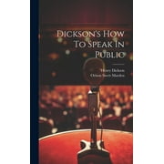 Dickson's How To Speak In Public (Hardcover)