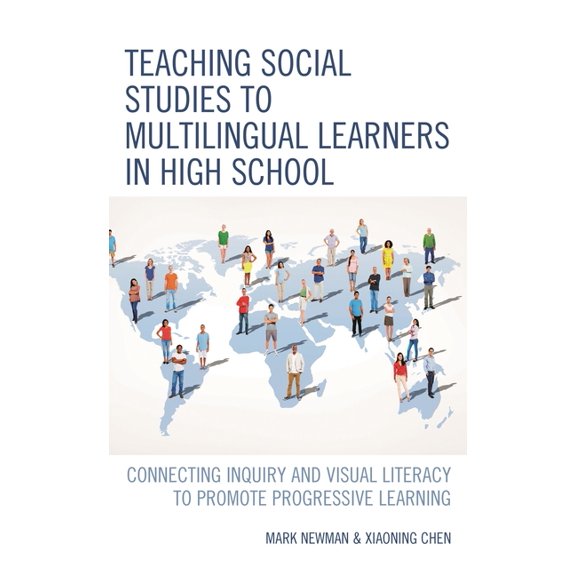 Teaching Social Studies to Multilingual Learners in High School: Connecting Inquiry and Visual Literacy to Promote Progr, (Hardcover)