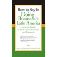 thumbnail image 1 of Pre-Owned How to Say It: Doing Business in Latin America: A Pocket Guide to the Culture, Customs and Etiquette (Paperback) 0735204438 9780735204430, 1 of 1