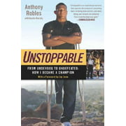 Unstoppable: From Underdog to Undefeated: How I Became a Champion [Paperback - Used]