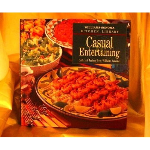 Pre-Owned Casual Entertaining (William-sonoma Kitchen Library) (Hardcover) 0737020008 9780737020007
