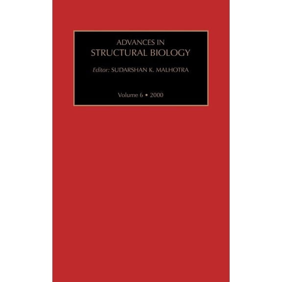 Advances in Structural Biology Advances in Structural Biology: Volume 6, Book 6, (Hardcover)
