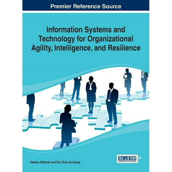 Information Systems and Technology for Organizational Agility, Intelligence, and Resilience, (Hardcover)