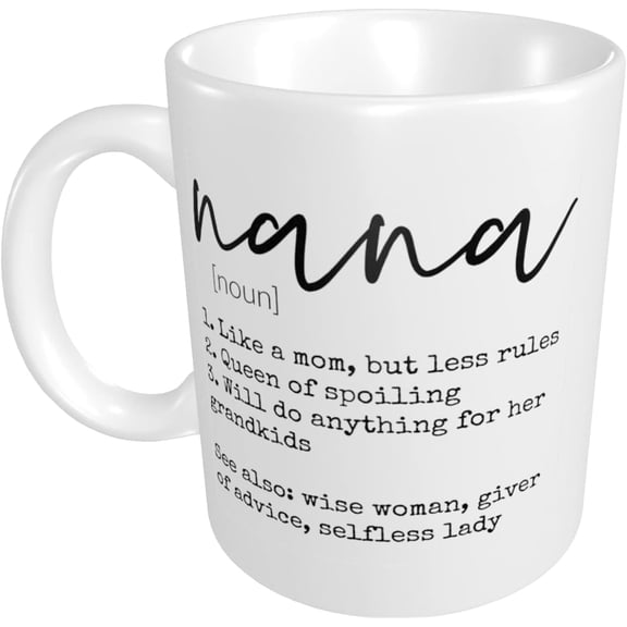 Nana Mother''s Day Nana Definition Coffee Mug, Funny White Ceramic Cup 11 OZ Birthday Gifts For Aunt Sister Confidante Grandpa Uncle Friends, Men Women Love It