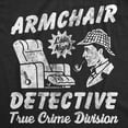 thumbnail image 2 of Mens Funny T Shirts Armchair Detective Sarcastic True Crime Graphic Novelty Tee for Men Graphic Tees, 2 of 9
