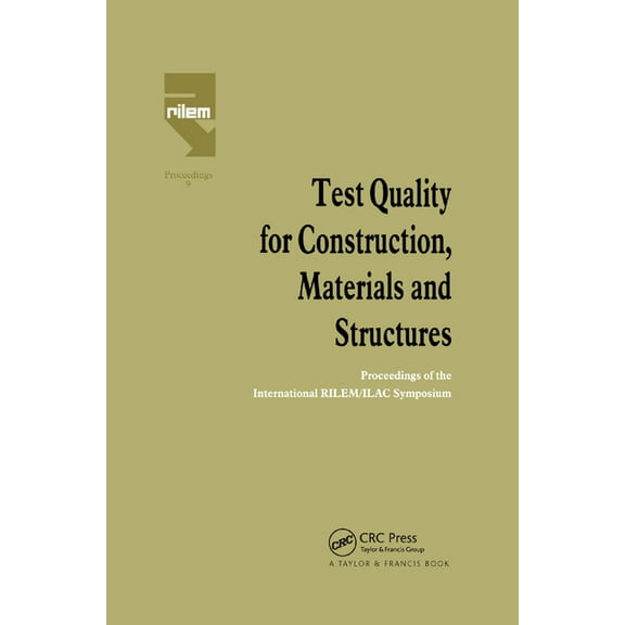 Test Quality for Construction, Materials and Structures: Proceedings of the International RILEM/ILAC Symposium, (Paperback)