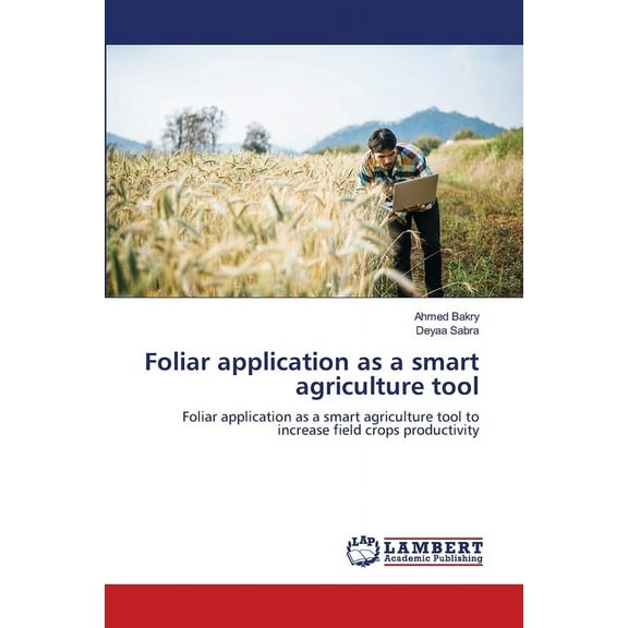 Foliar application as a smart agriculture tool, (Paperback)
