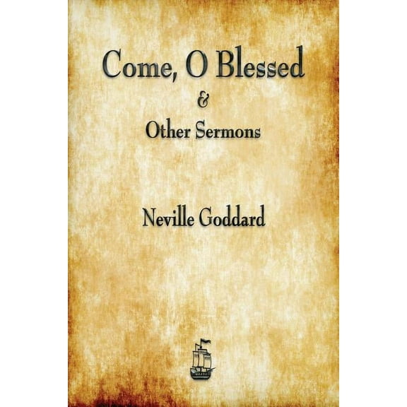 Come, O Blessed & Other Sermons (Paperback)