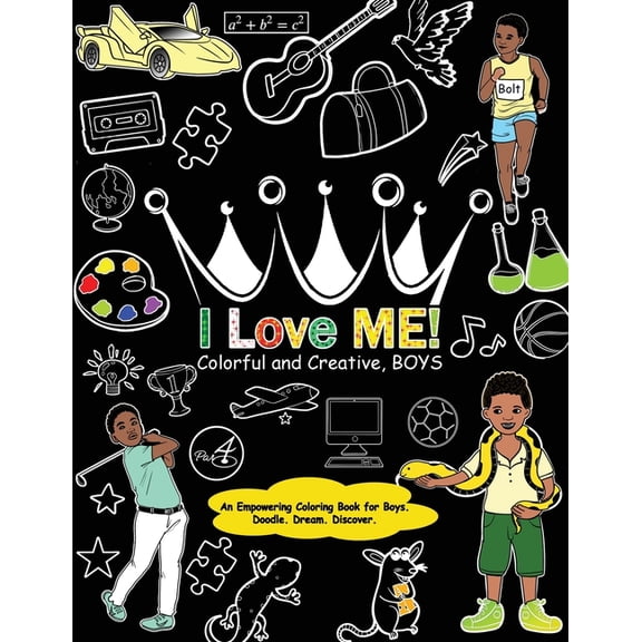 I Love Me! Colorful and Creative, Boys.: An Empowering Coloring Book for Boys., (Paperback)