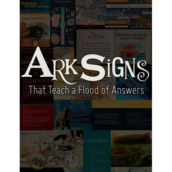 Ark Signs: That Teach a Flood of Answers, (Paperback)