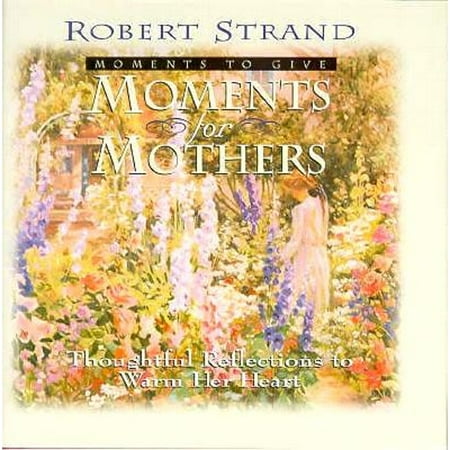 Moments to Give Series: Moments for Mothers (Hardcover)