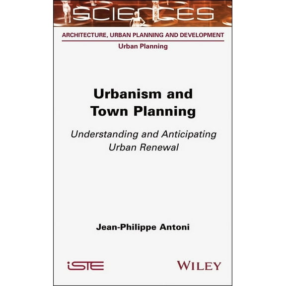 Urbanism and Town Planning: Understanding and Anticipating Urban Renewal, (Hardcover)