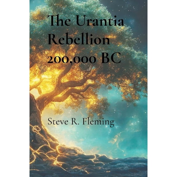 The Urantia Rebellion 200,000 BC, (Paperback)
