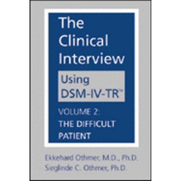 Pre-Owned The Clinical Interview Using Dsm-Iv-Tr: The Difficult Patient (Hardcover) 1585620521 9781585620524