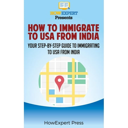 How To Immigrate To USA From India - eBook (Best Calling Card To India From Usa)