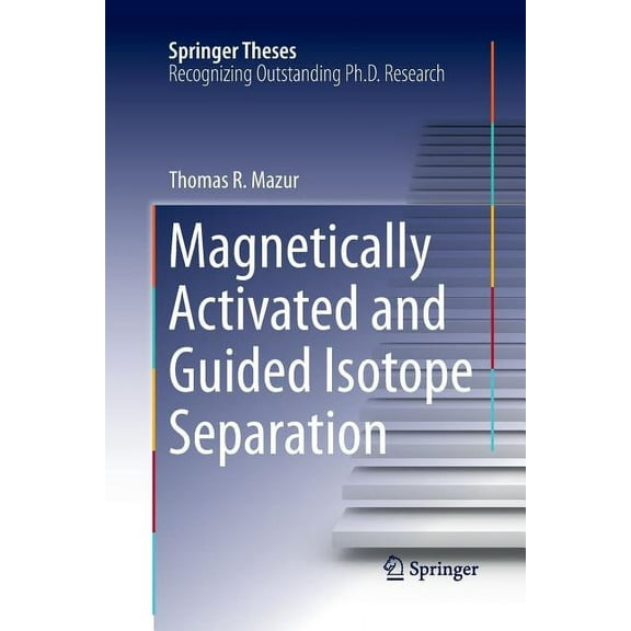 Springer Theses Magnetically Activated and Guided Isotope Separation, (Paperback)