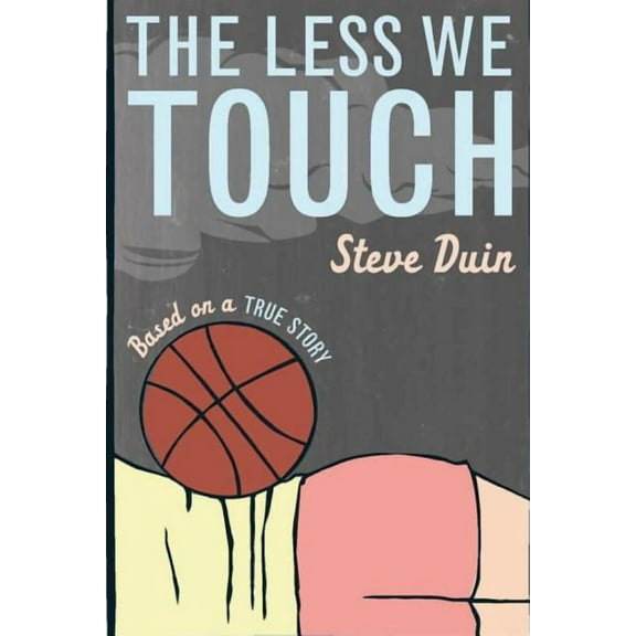 The Less We Touch (Paperback)
