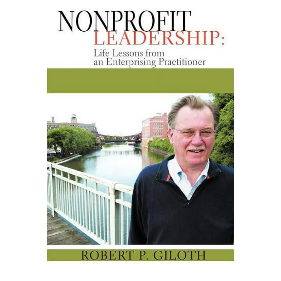 Nonprofit Leadership: Life Lessons from an Enterprising Practitioner