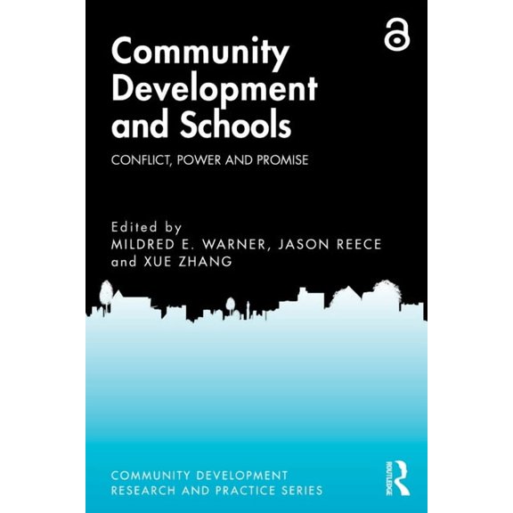 Community Development Research and Pract Community Development and Schools: Conflict, Power and Promise, (Paperback)