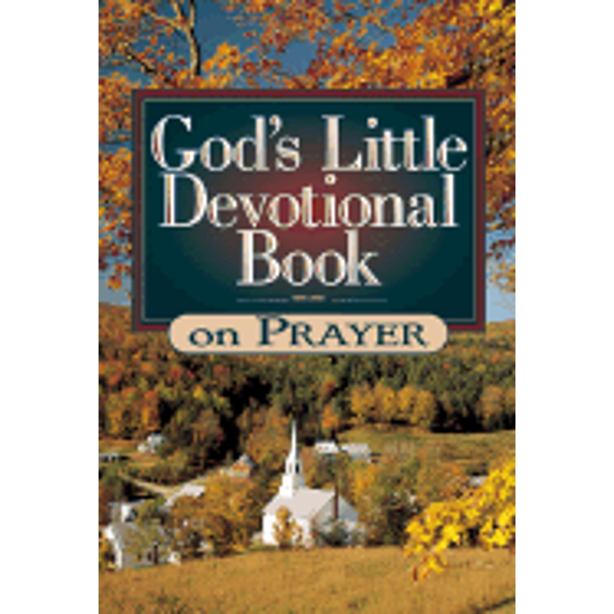 God s Little Devotional Books: God s Little Devotional Book on Prayer (Hardcover)