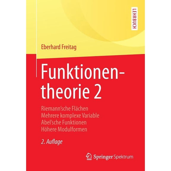 Springer-Lehrbuch Funktionentheorie 2: RiemannÂ´sche FlÃ¤chen Mehrere Komplexe Variable AbelÂ´sche Funktionen HÃ¶here Modulformen, (Paperback)