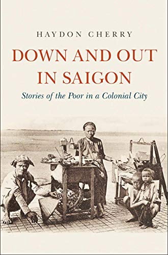 Down and Out à Saigon: Histoires des Pauvres dans une Ville Coloniale