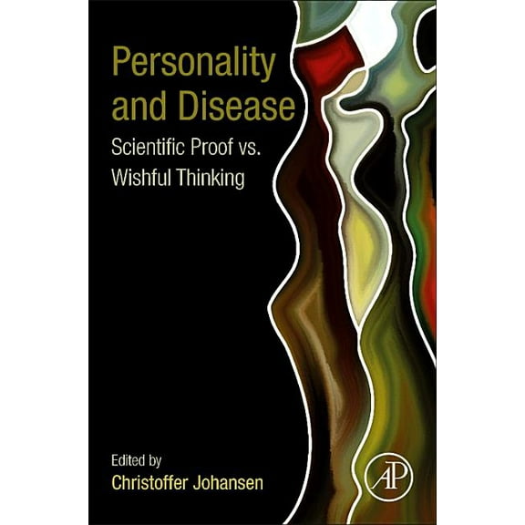 Personality and Disease: Scientific Proof vs. Wishful Thinking, (Paperback)