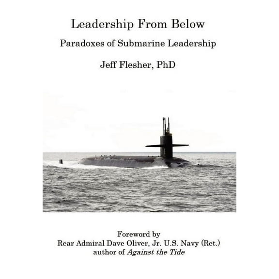 Leadership From Below: Paradoxes of Submarine Leadership, (Hardcover)