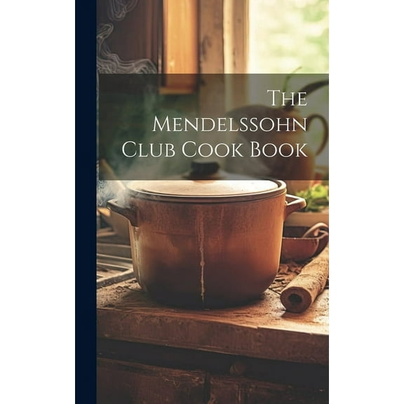 The Mendelssohn Club Cook Book (Hardcover)