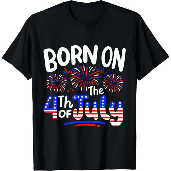 Born On The 4th Of July Birthday Party USA Gifts Men Women T-shirt