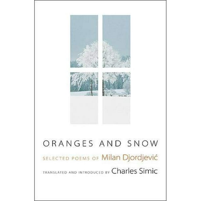 Oranges et Neige: Poèmes Choisis de Milan Djordjevi (Pages en Façade)