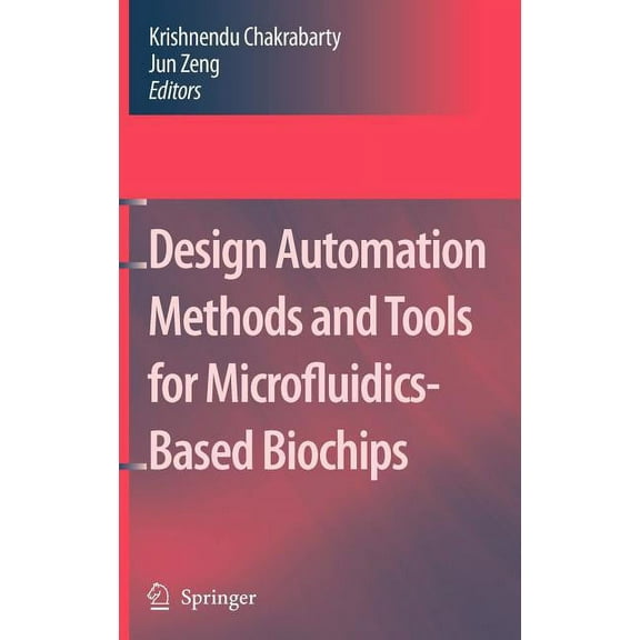 Design Automation Methods and Tools for Microfluidics-Based Biochips, (Hardcover)