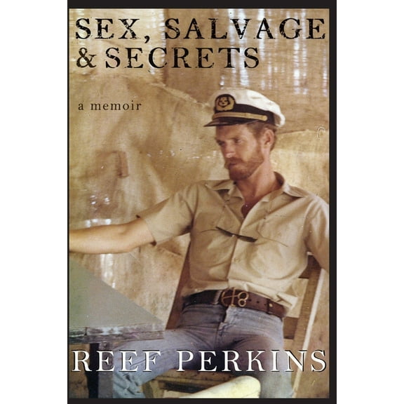 Sex, Salvage & Secrets 2nd Ed. (Paperback)
