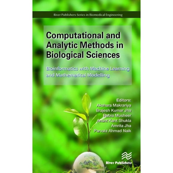 Computational and Analytic Methods in Biological Sciences: Bioinformatics with Machine Learning and Mathematical Modelli, (Hardcover)