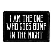 I Am The One Who Goes Bump In the Night - Removable Patch
