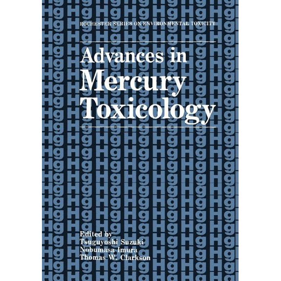 Rochester Environmental Toxicity Advances in Mercury Toxicology, (Paperback)