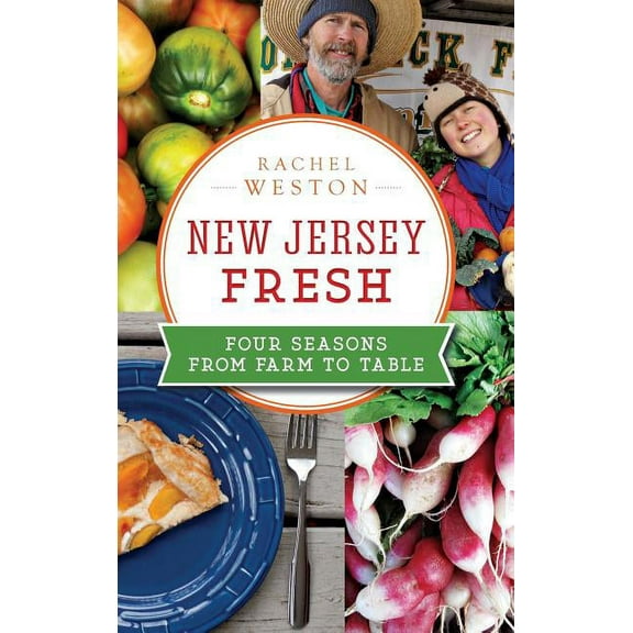 New Jersey Fresh: Four Seasons from Farm to Table (Hardcover)