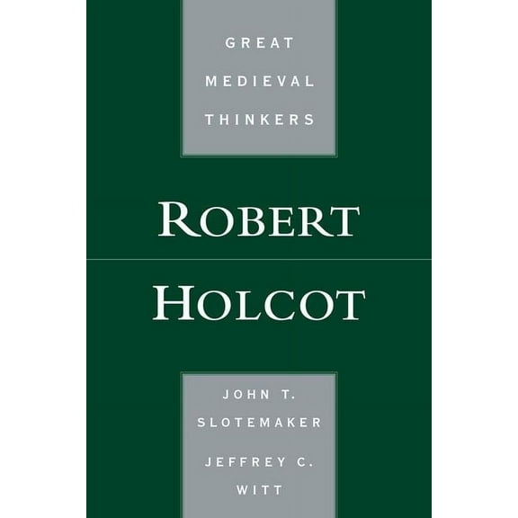 Great Medieval Thinkers Robert Holcot, (Paperback)