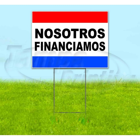 Nosotros Financiamos (18" x 24") Yard Sign, Includes Metal Step Stake