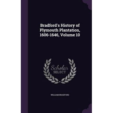 Bradford S History Of Plymouth Plantation 1606 1646