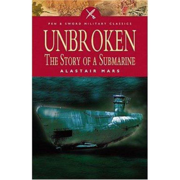 Pre-Owned Unbroken: The Story of a Submarine (Paperback) by Alastair Mars